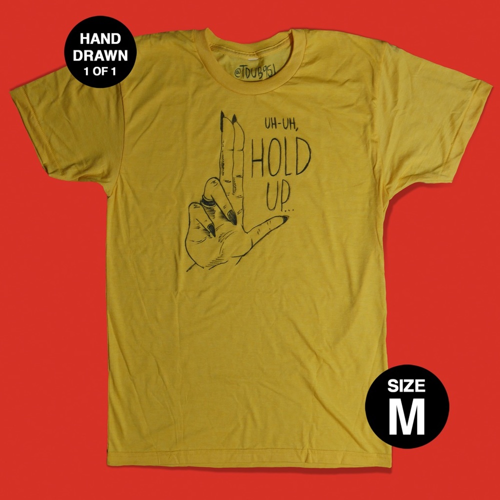 Uh-Uh Hold Up (HAND DRAWN 1 of 1)